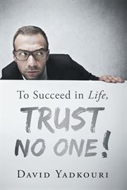To succeed in life, trust no one! cover image