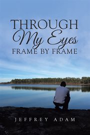 THROUGH MY EYES FRAME BY FRAME cover image