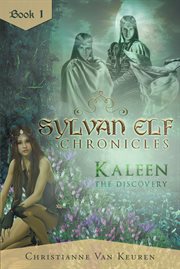Sylvan elf chronicles. Kaleen the Discovery cover image