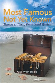 Most famous not yet known. Memoirs, Titles, Poems, and Quotes cover image