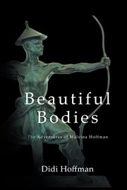 Beautiful Bodies : the adventures of Malvina Hoffman cover image