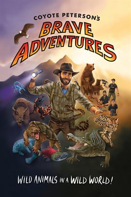 Cover image for Coyote Peterson's Brave Adventures
