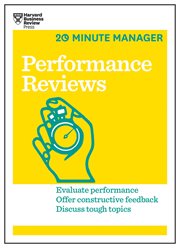Performance reviews : evaluate performance, offer constructive feedback, discuss tough topics cover image