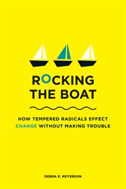Rocking the boat : how to effect change without making trouble cover image