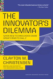 The innovator's dilemma : when new technologies cause great firms to fail cover image