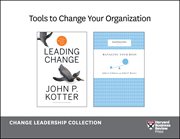 Tools to change your organization. The Change Leadership Collection (2 Books) cover image