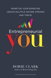 Entrepreneurial You : Monetize Your Expertise, Create Multiple Income Streams, and Thrive cover image