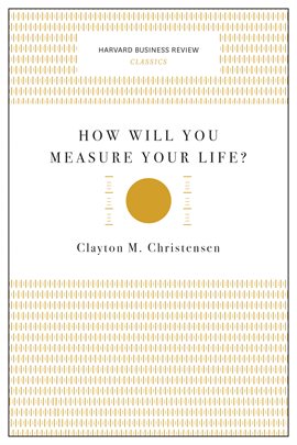 Cover image for How Will You Measure Your Life?