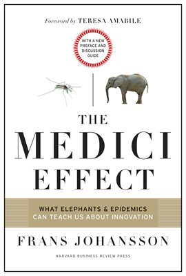 Cover image for The Medici Effect, With a New Preface and Discussion Guide