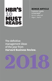 HBR's 10 Must Reads 2018 : the Definitive Management Ideas of the Year from Harvard Business Review (with bonus article "Customer Loyalty Is Overrated") (HBR's 10 Must Reads) cover image