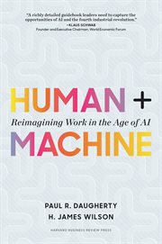 Human + machine : reimagining work in the age of AI cover image
