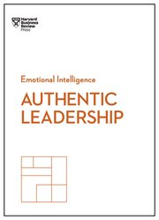Authentic Leadership (HBR Emotional Intelligence Series) cover image
