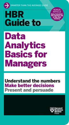 Cover image for HBR Guide to Data Analytics Basics for Managers