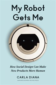 My robot gets me : how social design can make new products more human cover image
