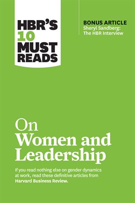 Cover image for HBR's 10 Must Reads on Women and Leadership (with bonus article "Sheryl Sandberg: The HBR Intervi...