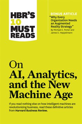 Cover image for HBR's 10 Must Reads on AI, Analytics, and the New Machine Age (with bonus article "Why Every Comp...