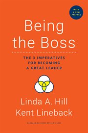 Be a great boss : the 3 imperatives for becoming a great leader cover image