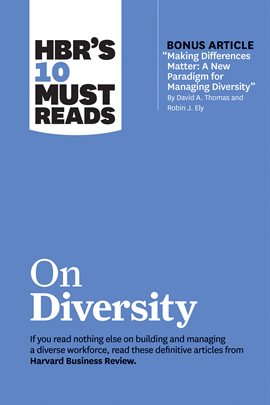 Cover image for HBR's 10 Must Reads on Diversity (with bonus article "Making Differences Matter: A New Paradigm f...