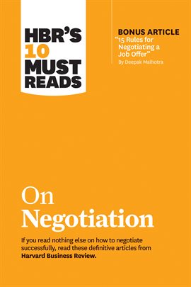 Cover image for HBR's 10 Must Reads on Negotiation (with bonus article "15 Rules for Negotiating a Job Offer" by ...