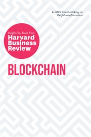 Blockchain : the insights you need from Harvard Business Review cover image