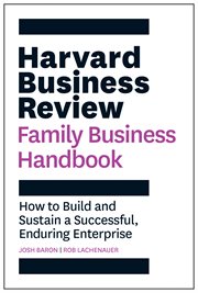 Harvard Business Review family business handbook : how to build and sustain a successful, enduring enterprise cover image