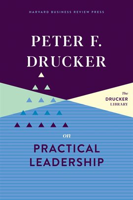 Cover image for Peter F. Drucker on Practical Leadership