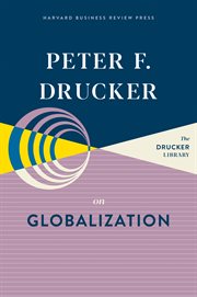 Peter f. drucker on globalization cover image