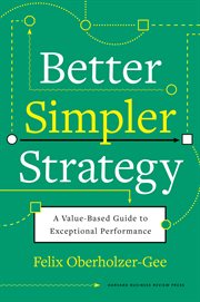 Better, simpler strategy. A Value-Based Guide to Exceptional Performance cover image