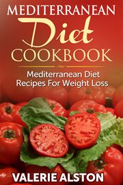 Mediterranean diet cookbook: Mediterranean diet recipes for weight loss cover image