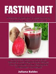 Fasting diet: a practical guide how to lose pounds by doubling your fasting diet results. Quick & Easy Lose Pounds Blender & Lose Weight Shaker Recipes You Can Include In Your Fasting Diet T cover image