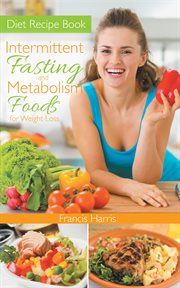 Diet recipe book : intermittent fasting and metabolism foods for weight loss cover image