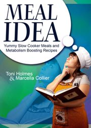 Meal idea: yummy slow cooker meals and metabolism boosting recipes cover image