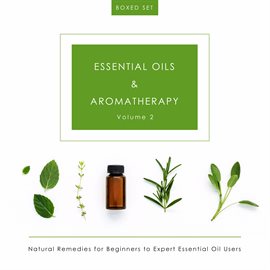 Cover image for Essential Oils & Aromatherapy Volume 2 (Boxed Set)
