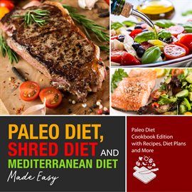 Cover image for Paleo Diet, Shred Diet and Mediterranean Diet Made Easy