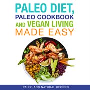 Paleo diet, paleo cookbook and vegan living made easy: box set cover image