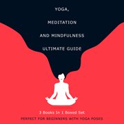 Yoga, meditation and mindfulness ultimate guide cover image