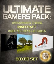 Ultimate gamers pack: Assassins creed, Minecraft and Pet rescue saga -- boxed set cover image