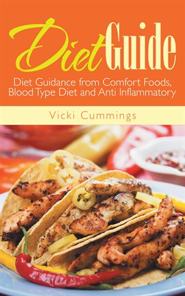 Cover image for Diet Guide: Diet Guidance from Comfort Foods, Blood Type Diet and Anti Inflammatory