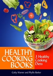 Healthy cooking books: 3 healthy cooking diets cover image