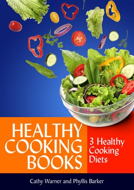 Cover image for Healthy Cooking Books: 3 Healthy Cooking Diets