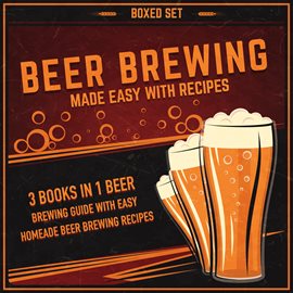 Cover image for Beer Brewing Made Easy With Recipes (Boxed Set)