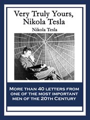 Very truly yours, nikola tesla cover image
