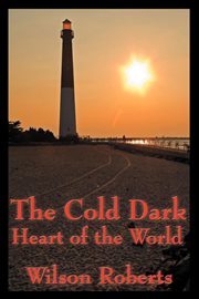 The cold dark heart of the world cover image