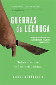 Guerras de lechuga : trabajo y lucha en los campos de California cover image
