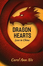 Dragon hearts. Love in China cover image