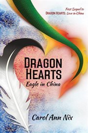 Dragon hearts. Eagle in China cover image