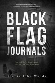 Black Flag Journals : one soldier's experience in America's longest war cover image