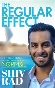 The regular effect. How to Release Yourself from the Comfort of Being Normal cover image