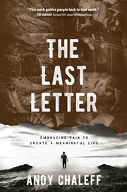 The last letter. Embracing Pain to Create a Meaningful Life cover image