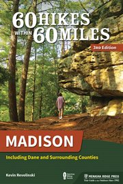 60 hikes within 60 miles: madison. Including Dane and Surrounding Counties cover image